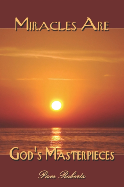 Miracles Are God's Masterpieces, Paperback / softback Book