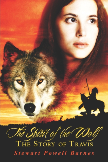 The Spirit of the Wolf : The Story of Travis, Paperback / softback Book