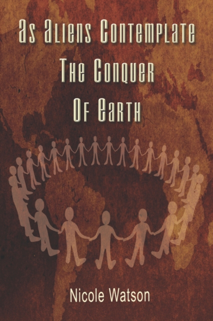 As Aliens Contemplate the Conquer of Earth, Paperback / softback Book