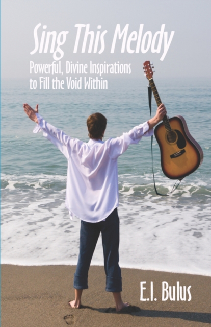 Sing This Melody : Powerful, Divine Inspirations to Fill the Void Within, Paperback / softback Book