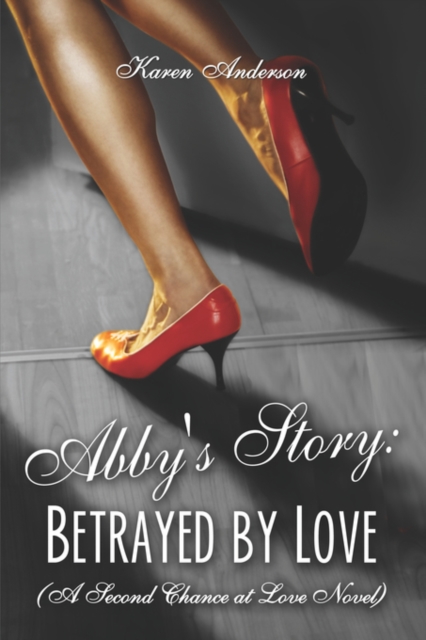 Abby's Story : Betrayed by Love (a Second Chance at Love Novel), Paperback / softback Book