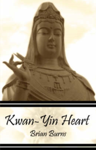 Kwan-Yin Heart, Paperback / softback Book