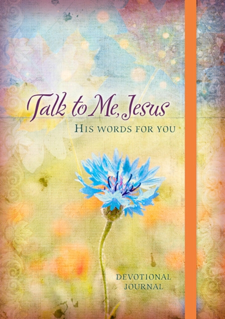 365 Daily Devotions: Talk to Me Jesus : 365 Daily Meditations from the Heart of God, Hardback Book