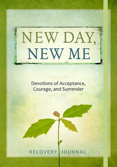 New Day, New Me : Devotions of Acceptance, Courage and Surrender, Hardback Book