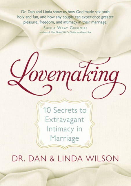Lovemaking : Enjoy Extravagant Intimacy in your Marriage, Hardback Book