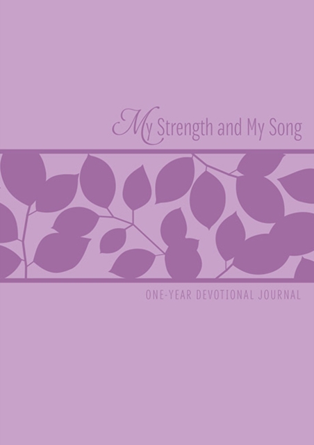 My Strength and My Song: One-Year Devotional Journal, Book Book