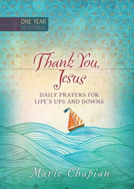 365 Daily Devotions: Thank you Jesus : Daily Prayers of Praise and Gratitude, Hardback Book