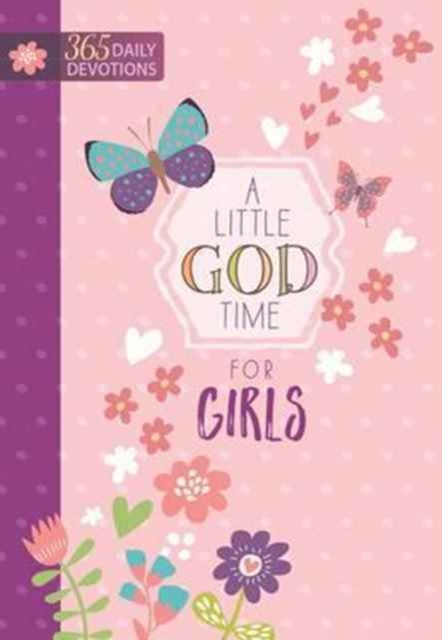 Little God Time for Girls, A: 365 Daily Devotions, Hardback Book
