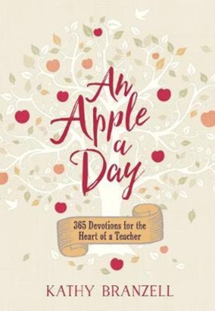 Apple a Day, An: 365 Days of Encouragement for Educators, Hardback Book