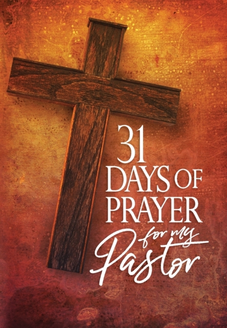31 Days of Prayer for My Pastor: Awakening America Alliance, Paperback / softback Book