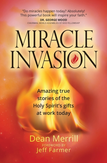 Miracle Invasion: Amazing True Stories of God at Work Today, Paperback / softback Book
