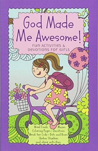 God Made Me Awesome: Fun Activities and Devotions for Girls, Paperback / softback Book