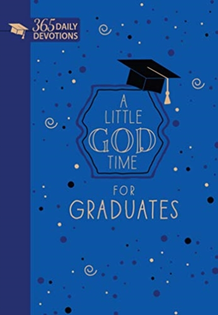 A Little God Time for Graduates: 365 Daily Devotions, Book Book