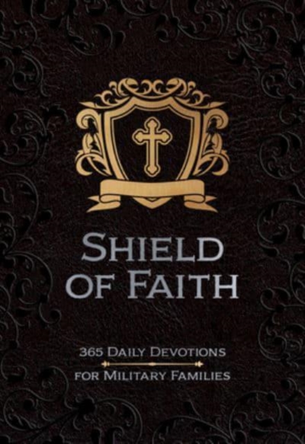 Shield of Faith : 365 Daily Devotions for Military Families, Leather / fine binding Book