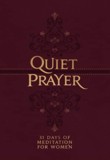 Quiet Prayer : 31 Days of Meditation for Women, Leather / fine binding Book