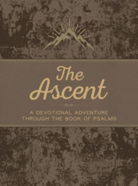 The Ascent : A Devotional Adventure Through the Book of Psalms, Leather / fine binding Book