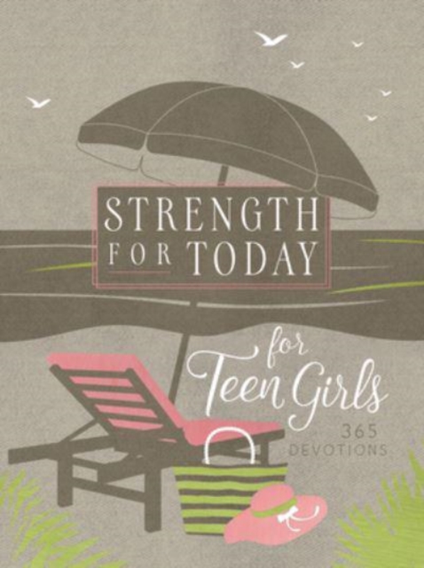 Strength for Today for Teen Girls : 365 Devotions, Leather / fine binding Book