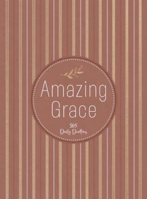 Amazing Grace : 365 Daily Devotions, Leather / fine binding Book