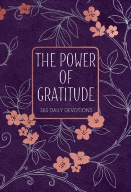 The Power of Gratitude : 365 Daily Devotions, Leather / fine binding Book