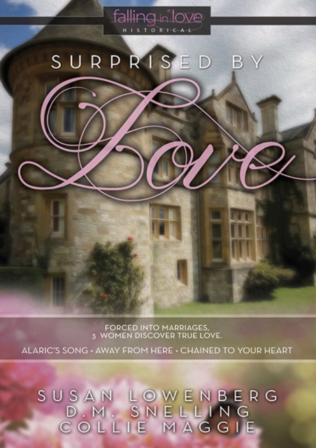 Surprised by Love : Alaric's Song, Away from Here, Chained to your Heart, Paperback / softback Book