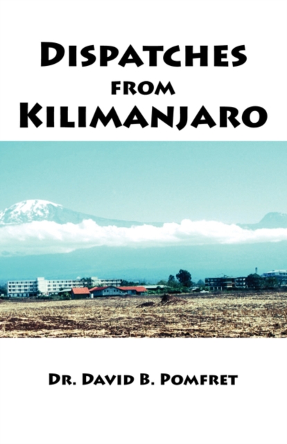 Dispatches from Kilimanjaro, Paperback / softback Book