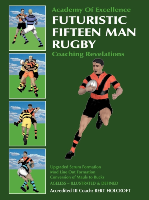 Futuristic Fifteen Man Rugby : Coaching Revelations 2007, Paperback / softback Book