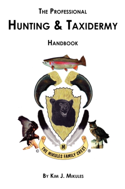 The Professional Hunting and Taxidermy Handbook, Paperback / softback Book