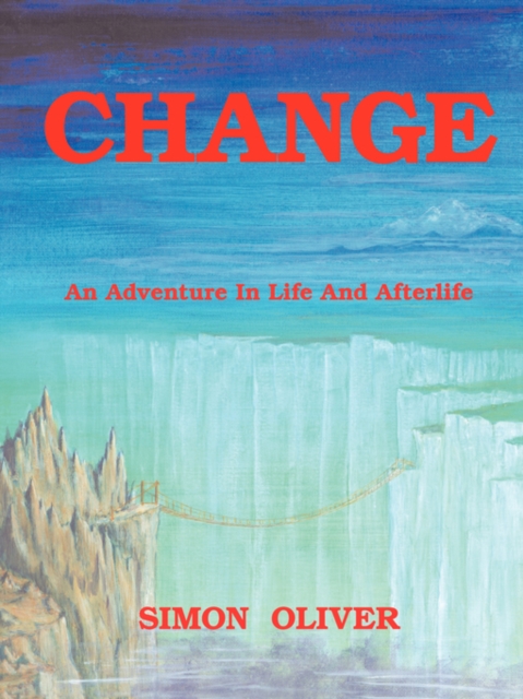 Change : An Adventure in Life and Afterlife, Paperback / softback Book