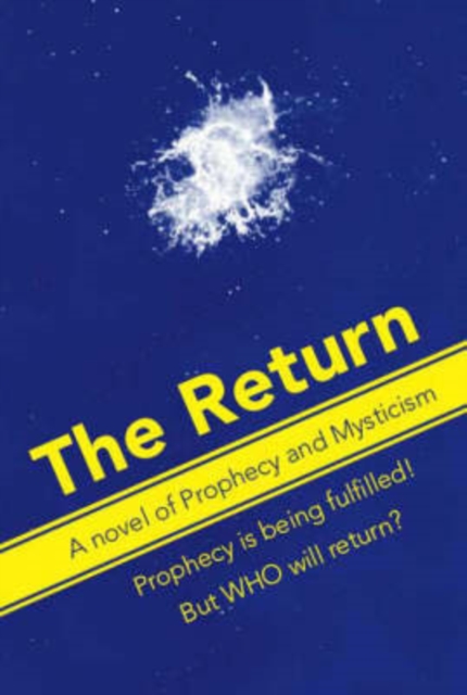 The Return : A Novel of Prophecy and Mysticism, Paperback / softback Book