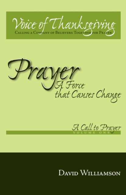 Prayer : A Force That Causes Change Call to Prayer v. 1, Paperback / softback Book