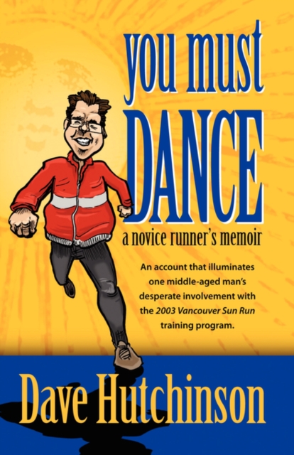 You Must Dance : A Novice Runner's Memoir, Paperback / softback Book