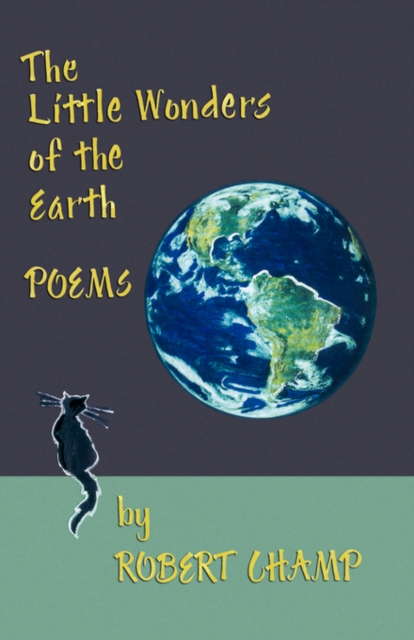 The Little Wonders of the Earth : Poems,  Book