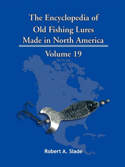 The Encyclopedia of Old Fishing Lures : Made In North America, Paperback / softback Book