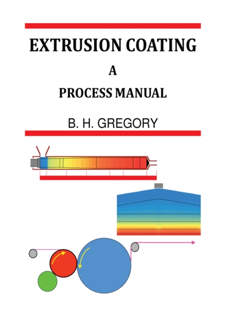 Extrusion Coating : A Process Manual, EPUB eBook