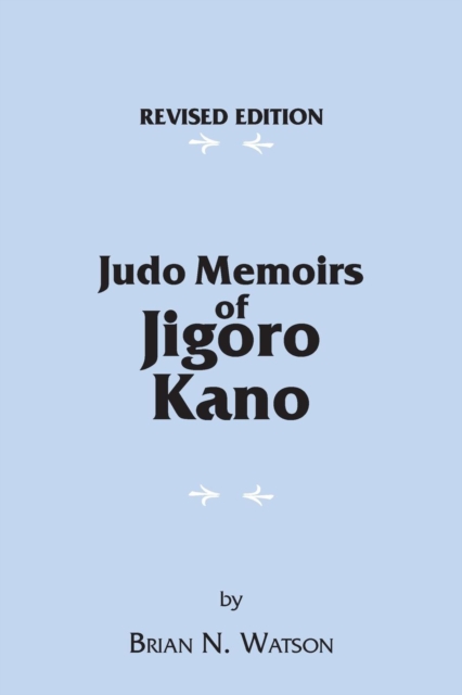 Judo Memoirs of Jigoro Kano, Paperback / softback Book