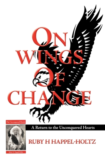 On Wings of Change : A Return to the Unconquered Hearts, Paperback / softback Book