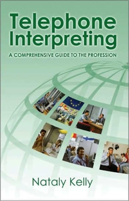 Telephone Interpreting : A Comprehensive Guide to the Profession, Paperback / softback Book