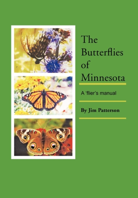 The Butterflies of Minnesota : A 'flier's Manual, Paperback / softback Book