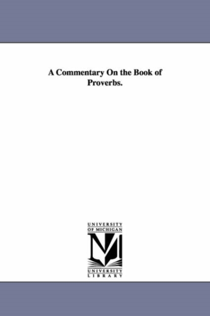 A Commentary On the Book of Proverbs., Paperback / softback Book