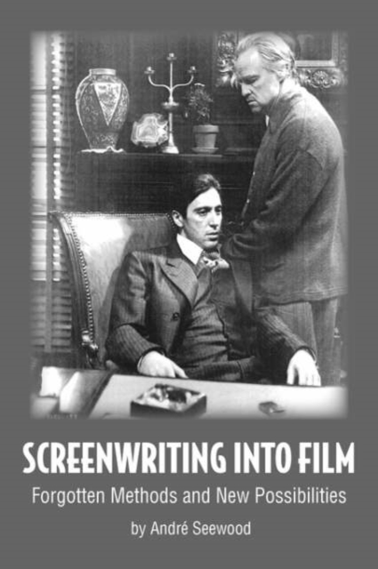 Screenwriting Into Film, Hardback Book