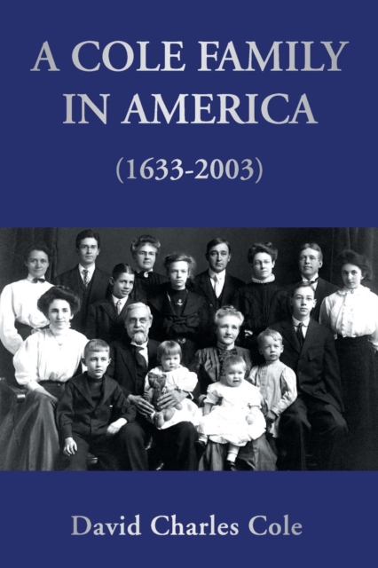 A Cole Family in America (1633-2003), Paperback / softback Book