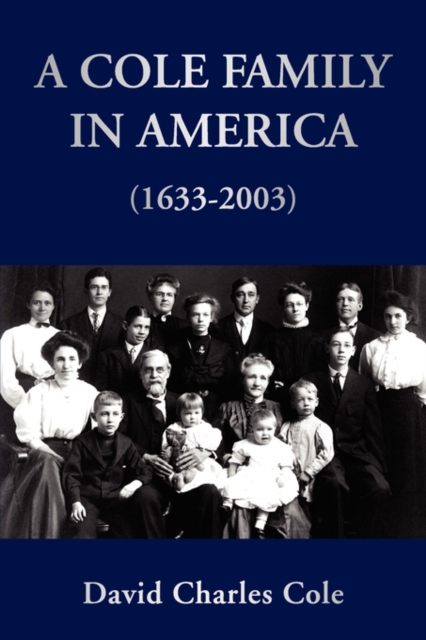 A Cole Family in America (1633-2003), Hardback Book