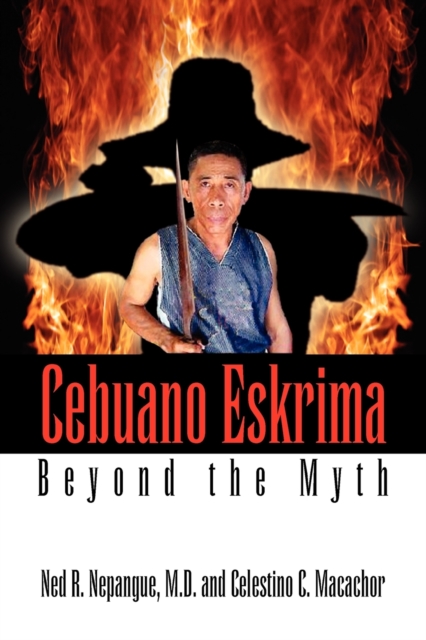 Cebuano Eskrima : Beyond the Myth, Paperback / softback Book