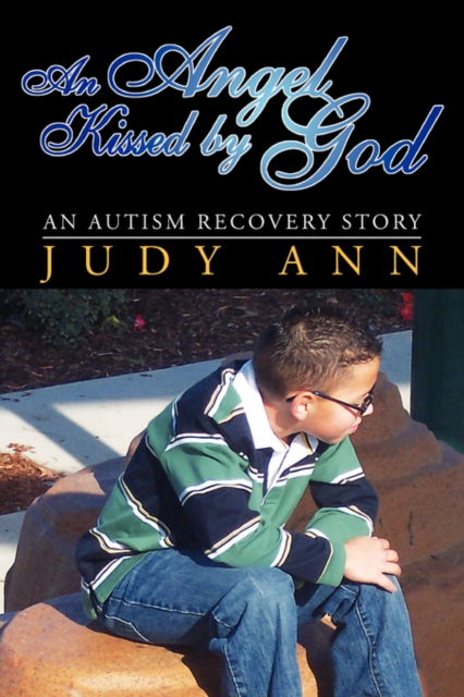 An Angel Kissed by God : An Autism Recovery Story, Paperback / softback Book