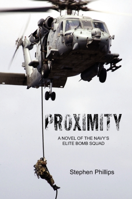 Proximity : A Novel of the Navy's Elite Bomb Squad, Paperback / softback Book