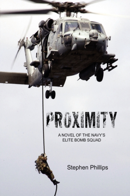 Proximity : A Novel of the Navy's Elite Bomb Squad, Hardback Book