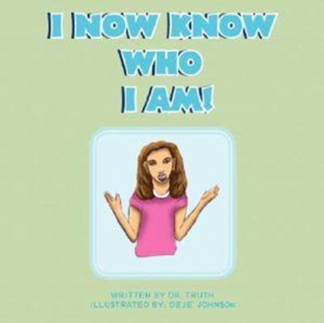 I Now Know Who I Am!, Paperback / softback Book