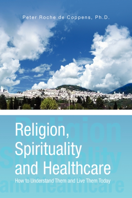 Religion, Spirituality & Healthcare, Hardback Book