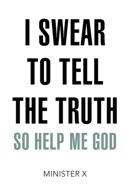 I Swear to Tell the Truth So Help Me God, Paperback / softback Book