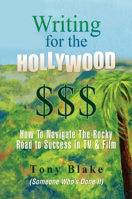 Writing for the Hollywood $$$, Hardback Book